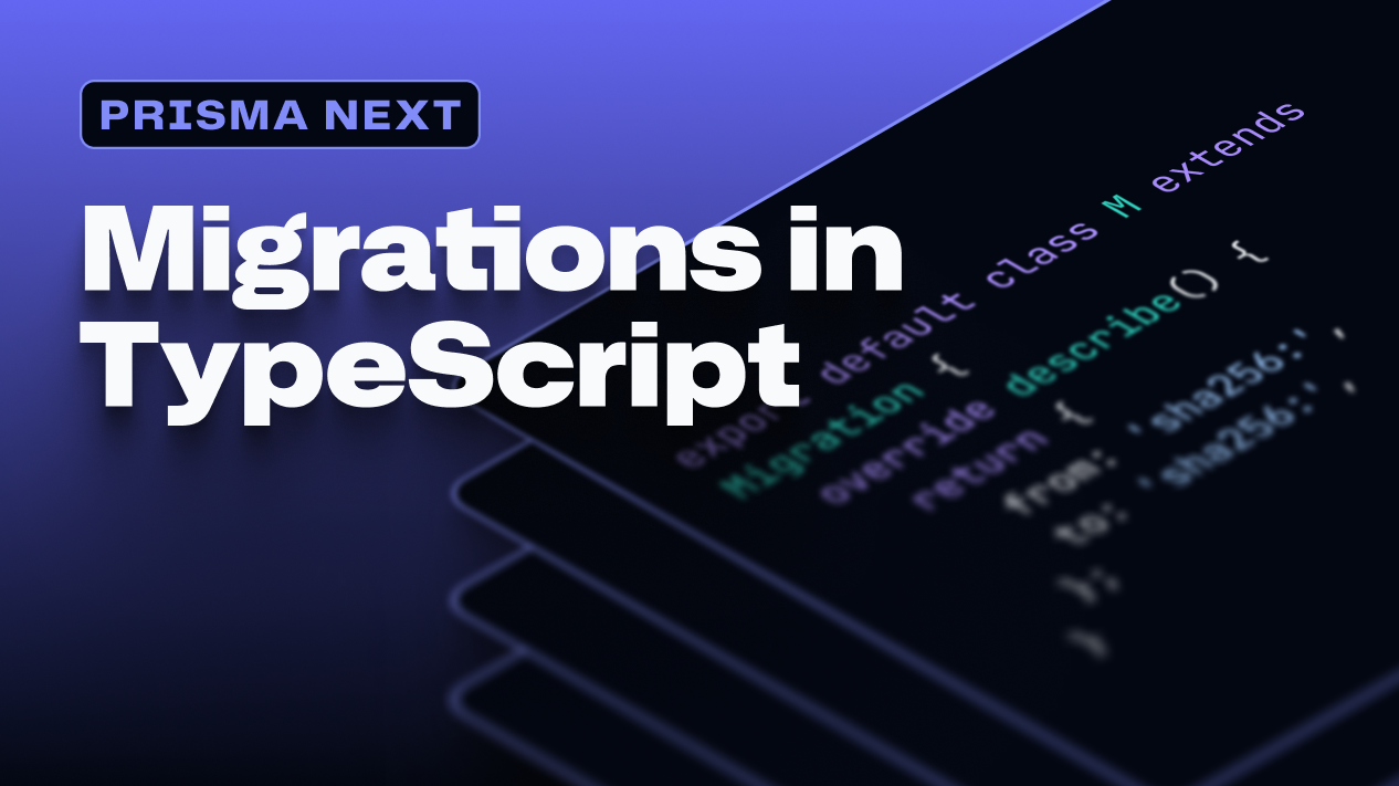 TypeScript Migrations in Prisma Next